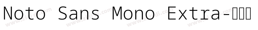Noto Sans Mono Extra字体转换